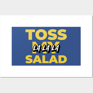 Toss my salad la la la Posters and Art